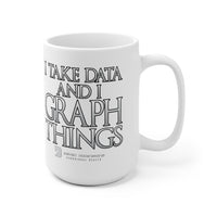 I Take Data & I Graph Things - White Ceramic Mug