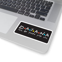 Dayana - Kiss Cut Stickers
