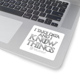 I Take Data & I Know Things - Square Stickers