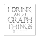 I Drink & I Graph Things Metallic Sticker