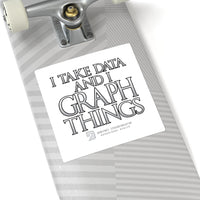 I Take Data & I Graph Things - Square Stickers