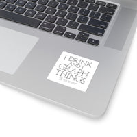 I Drink & I Graph Things Metallic Sticker