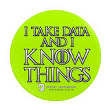 I Take Data & I Know Things