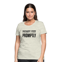 Prompt Fade Promptly Women’s Premium T-Shirt - heather oatmeal