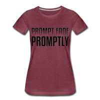 Prompt Fade Promptly Women’s Premium T-Shirt - heather burgundy