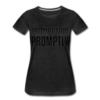 Prompt Fade Promptly Women’s Premium T-Shirt - charcoal gray