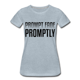 Prompt Fade Promptly Women’s Premium T-Shirt - heather ice blue