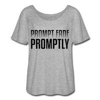 Prompt Fade Promptly Women’s Flowy T-Shirt - heather gray