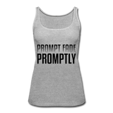 Prompt Fade Promptly Women’s Premium Tank Top - heather gray