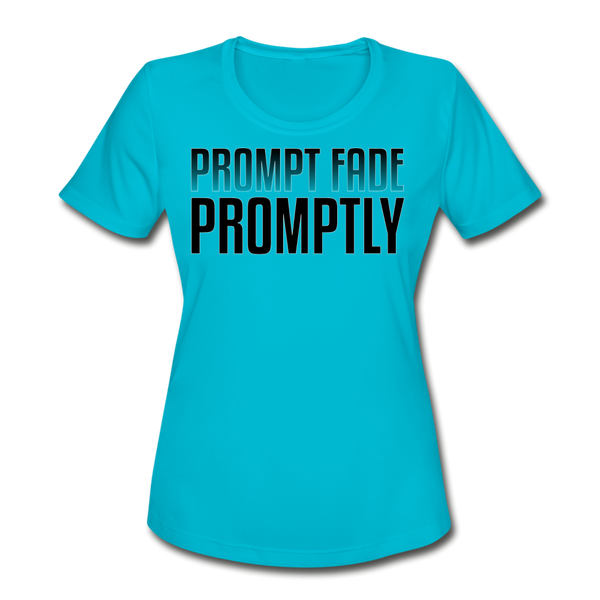 Prompt Fade Promptly Women's Moisture Wicking Performance T-Shirt - turquoise