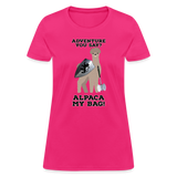 Alpaca My Bag Ax Version - Women's T-Shirt - fuchsia