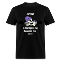 Pass the Deadman Test Unisex T-Shirt - black