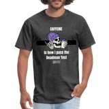 Pass the Deadman Test Unisex T-Shirt - heather black