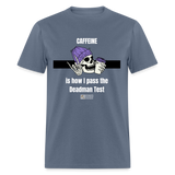 Pass the Deadman Test Unisex T-Shirt - denim