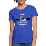 Pass the Deadman Test Women's T-Shirt - royal blue