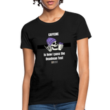 Pass the Deadman Test Women's T-Shirt - black