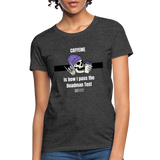 Pass the Deadman Test Women's T-Shirt - heather black