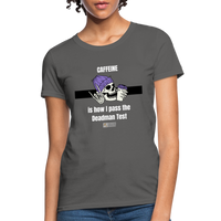 Pass the Deadman Test Women's T-Shirt - charcoal
