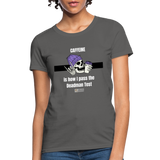 Pass the Deadman Test Women's T-Shirt - charcoal