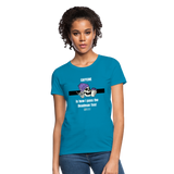 Pass the Deadman Test Women's T-Shirt - turquoise