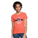 Pass the Deadman Test Women's T-Shirt - heather coral