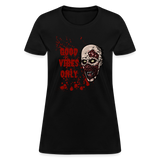 Toxic Vibes Only Zombie Women's T-Shirt - black