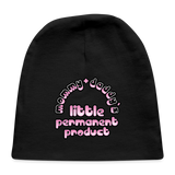 Mommy & Daddy's Little Permanent Product - Pink - Baby Cap - black