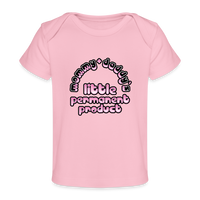 Mommy & Daddy's Little Permanent Product - Pink - Organic Baby T-Shirt - light pink