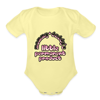 Mommy & Daddy's Little Permanent Product - Pink - Organic Short Sleeve Baby Bodysuit - washed yellow