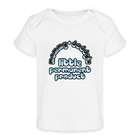 Mommy & Daddy's Little Permanent Product - Blue - Organic Baby T-Shirt - white