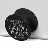 I Take Data & I Graph Things - Pop-up Phone Stand